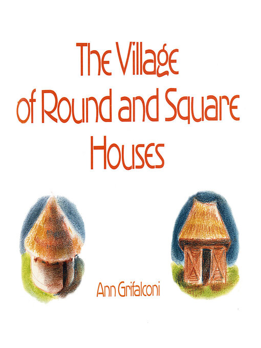 Title details for The Village of Round and Square Houses by Ann Grifalconi - Available